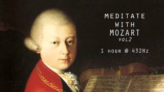 Meditate with Mozart  432Hz Classical Music  Vol 2 [upl. by Towroy]