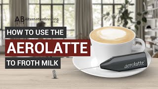 How To Use the AeroLatte To Froth Milk [upl. by Anitsuj]