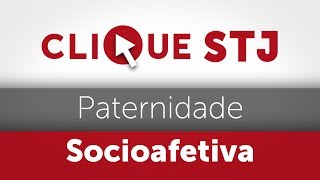 Clique STJ  Paternidade Socioafetiva 05102018 [upl. by Yehus95]