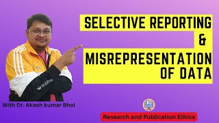 Selective Reporting amp Misrepresentation of Data  eSupport for Research  2022  Dr Akash Bhoi [upl. by Lenwood715]